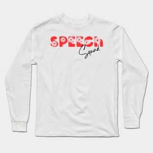 Speech Therapy, Speech Squad, Speech pathologist, Long Sleeve T-Shirt